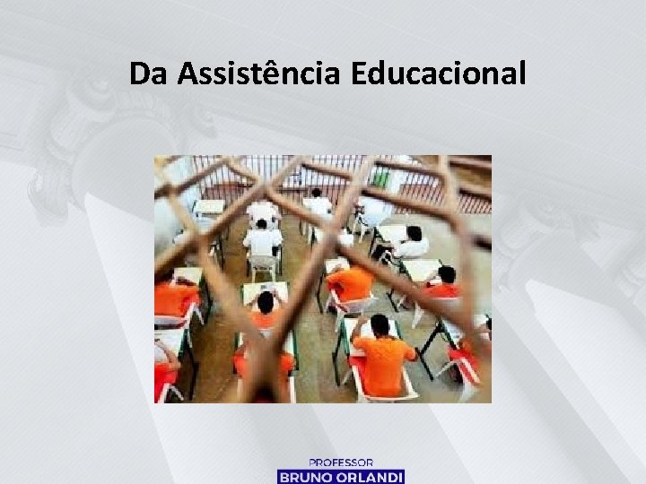 Da Assistência Educacional 