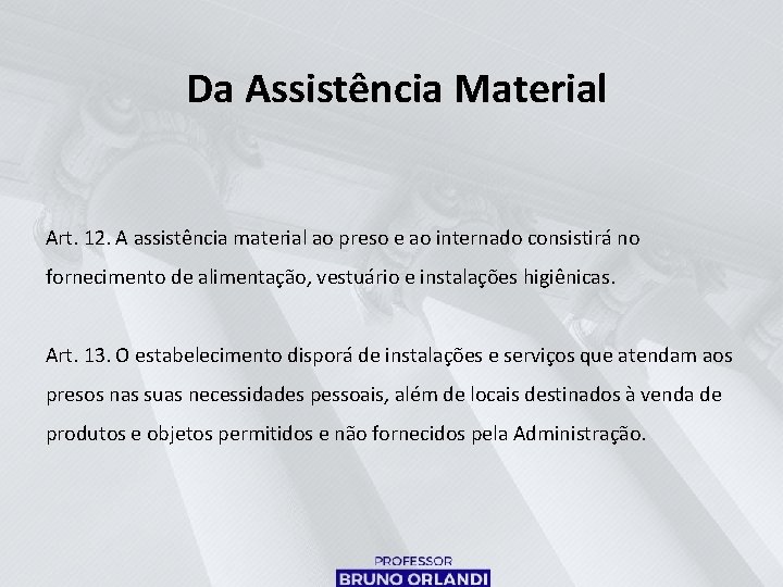 Da Assistência Material Art. 12. A assistência material ao preso e ao internado consistirá