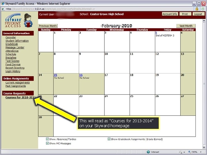 This will read as “Courses for 2013 -2014” on your Skyward homepage 
