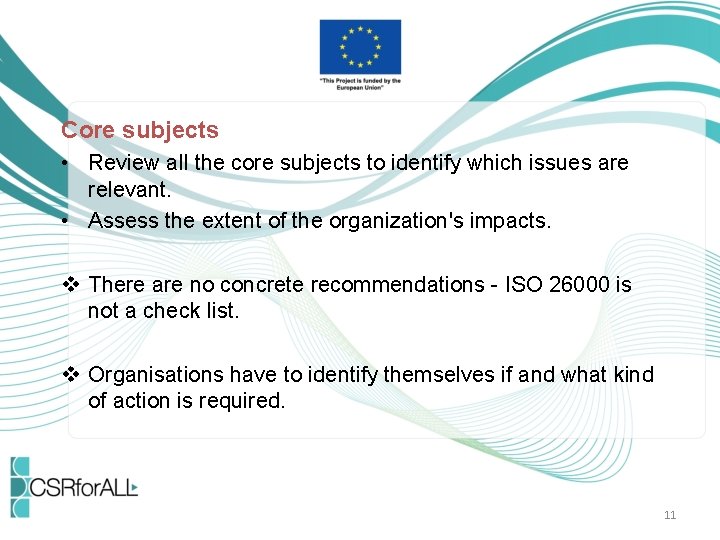 Core subjects • Review all the core subjects to identify which issues are relevant.