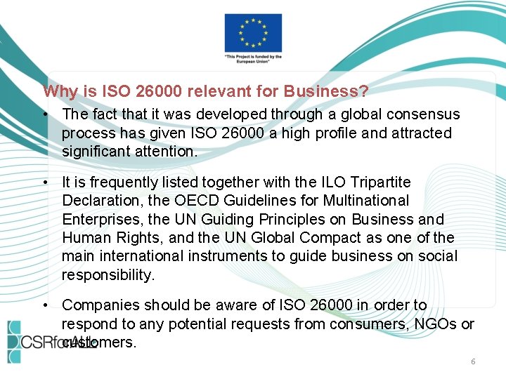 Why is ISO 26000 relevant for Business? • The fact that it was developed