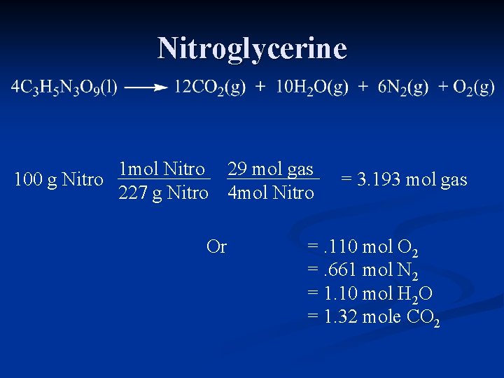 Nitroglycerine 1 mol Nitro 29 mol gas 100 g Nitro 227 g Nitro 4