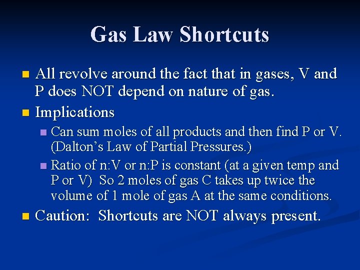 Gas Law Shortcuts All revolve around the fact that in gases, V and P