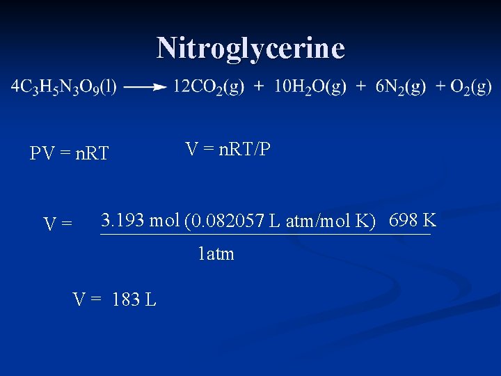 Nitroglycerine PV = n. RT V= V = n. RT/P 3. 193 mol (0.