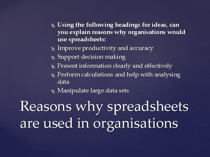  Using the following headings for ideas, can you explain reasons why organisations would