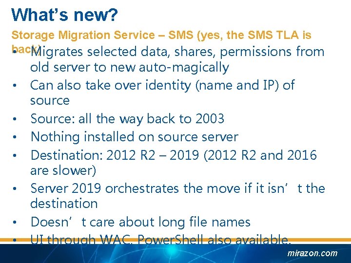 What’s new? Storage Migration Service – SMS (yes, the SMS TLA is back) •