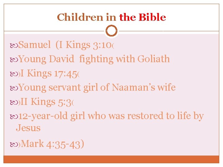 Children in the Bible Samuel (I Kings 3: 10( Young David fighting with Goliath