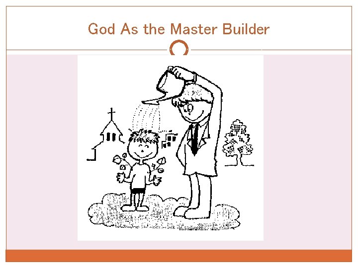 God As the Master Builder 
