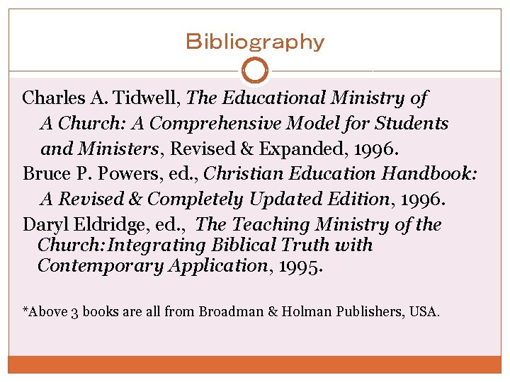 Ｂｉｂｌｉｏｇｒａｐｈｙ Charles A. Tidwell, The Educational Ministry of A Church: A Comprehensive Model for