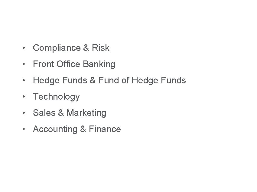 Market Trends • Compliance & Risk • Front Office Banking • Hedge Funds &