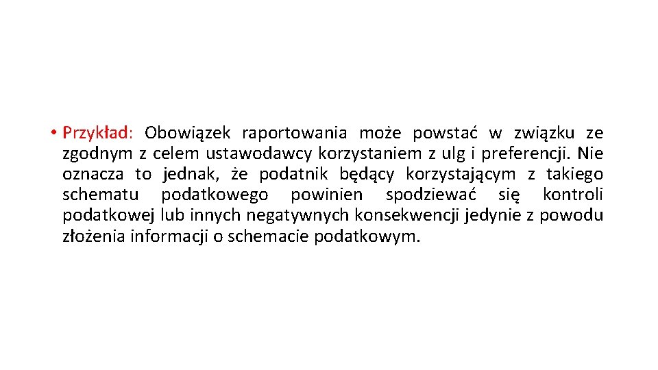  • Przykład: Obowiązek raportowania może powstać w związku ze zgodnym z celem ustawodawcy