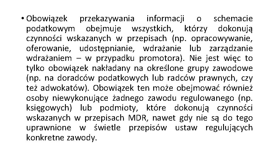  • Obowiązek przekazywania informacji o schemacie podatkowym obejmuje wszystkich, którzy dokonują czynności wskazanych