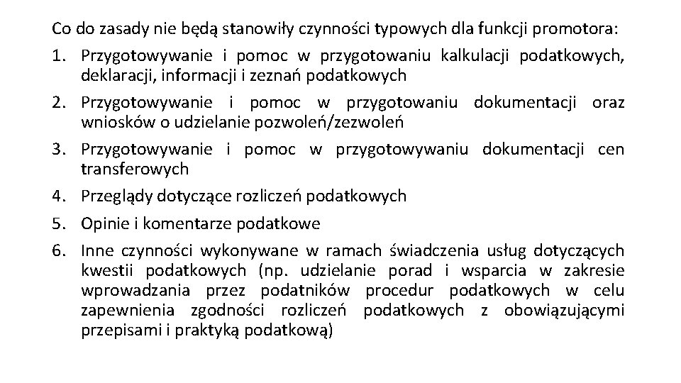 Co do zasady nie będą stanowiły czynności typowych dla funkcji promotora: 1. Przygotowywanie i