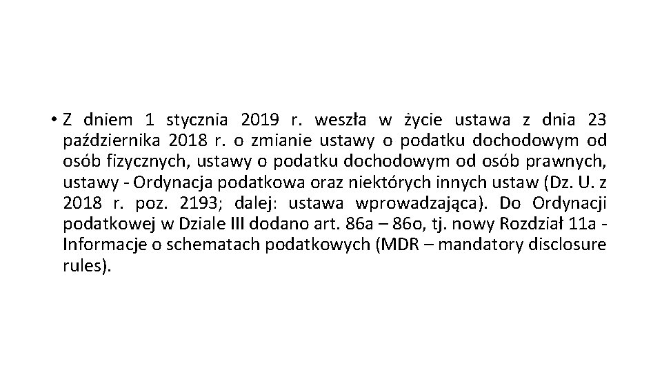  • Z dniem 1 stycznia 2019 r. weszła w życie ustawa z dnia