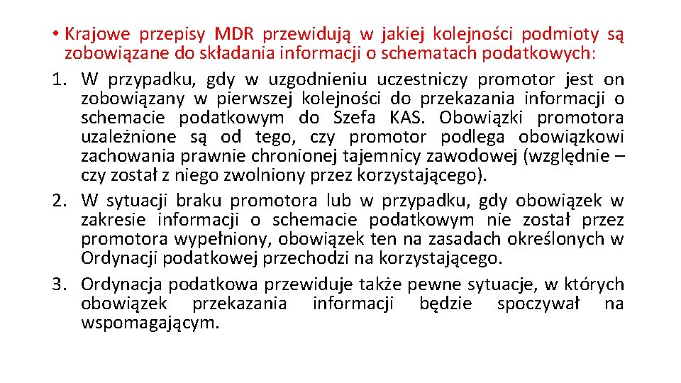  • Krajowe przepisy MDR przewidują w jakiej kolejności podmioty są zobowiązane do składania