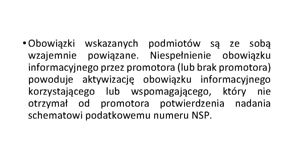  • Obowiązki wskazanych podmiotów są ze sobą wzajemnie powiązane. Niespełnienie obowiązku informacyjnego przez