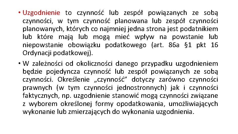  • Uzgodnienie to czynność lub zespół powiązanych ze sobą czynności, w tym czynność