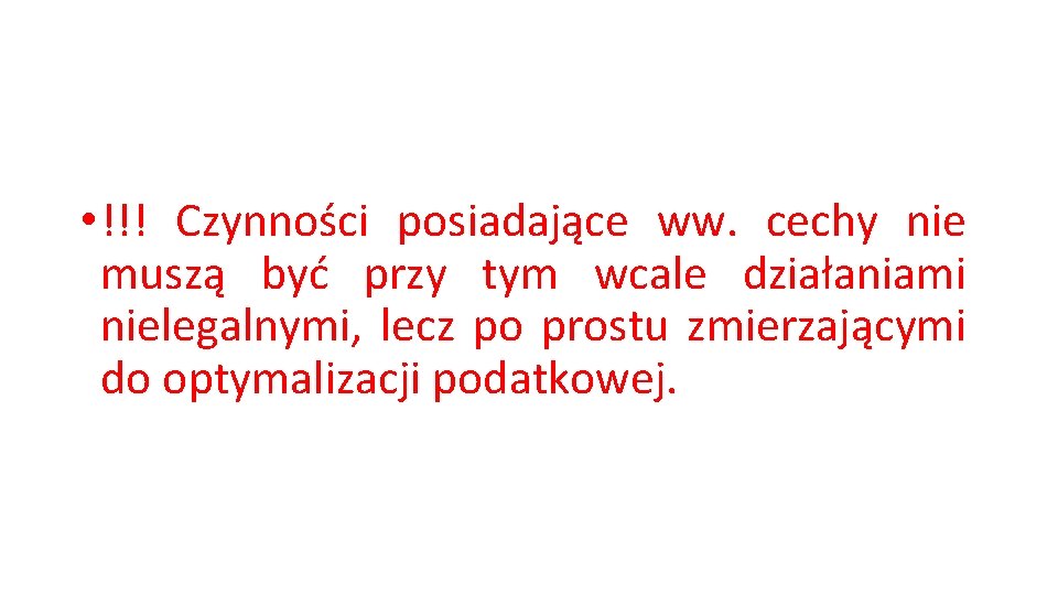  • !!! Czynności posiadające ww. cechy nie muszą być przy tym wcale działaniami