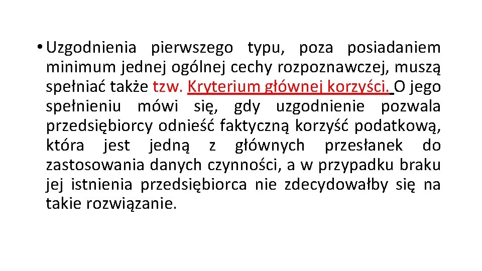  • Uzgodnienia pierwszego typu, poza posiadaniem minimum jednej ogólnej cechy rozpoznawczej, muszą spełniać