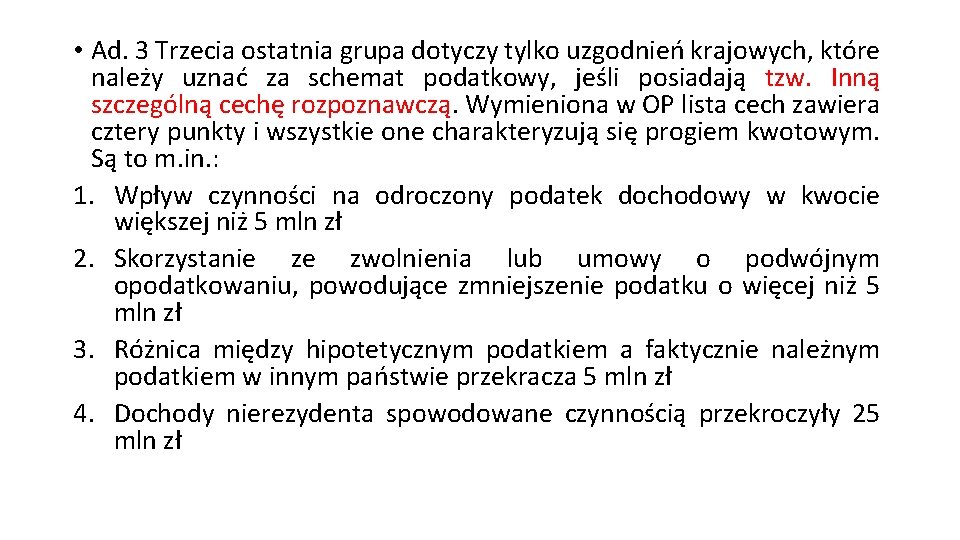 • Ad. 3 Trzecia ostatnia grupa dotyczy tylko uzgodnień krajowych, które należy uznać