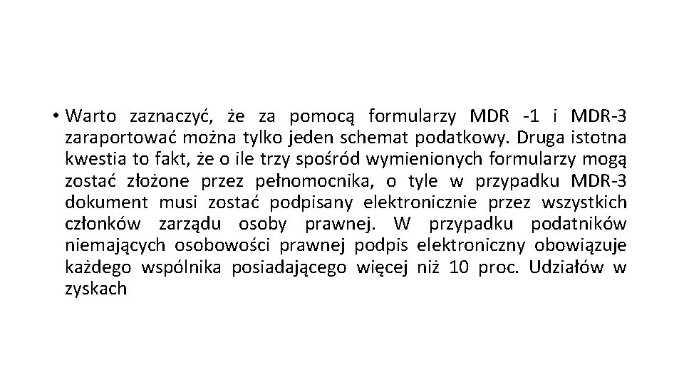  • Warto zaznaczyć, że za pomocą formularzy MDR -1 i MDR-3 zaraportować można