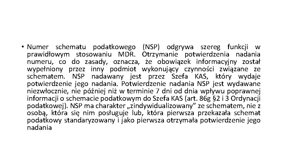  • Numer schematu podatkowego (NSP) odgrywa szereg funkcji w prawidłowym stosowaniu MDR. Otrzymanie