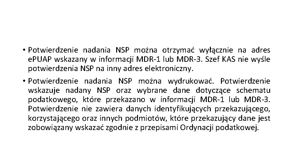  • Potwierdzenie nadania NSP można otrzymać wyłącznie na adres e. PUAP wskazany w