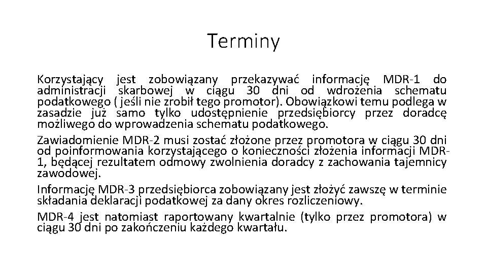 Terminy Korzystający jest zobowiązany przekazywać informację MDR-1 do administracji skarbowej w ciągu 30 dni