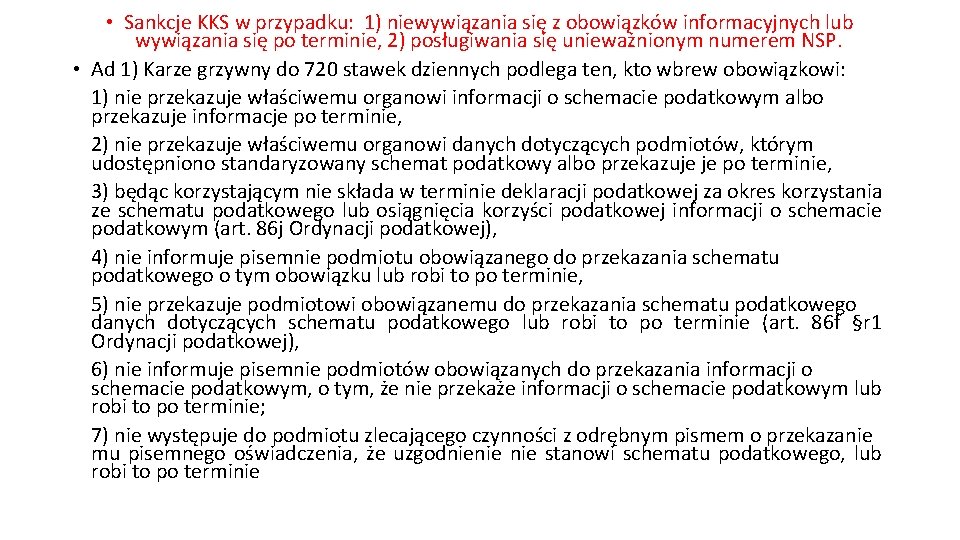  • Sankcje KKS w przypadku: 1) niewywiązania się z obowiązków informacyjnych lub wywiązania