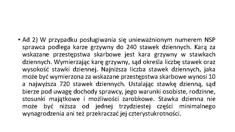  • Ad 2) W przypadku posługiwania się unieważnionym numerem NSP sprawca podlega karze