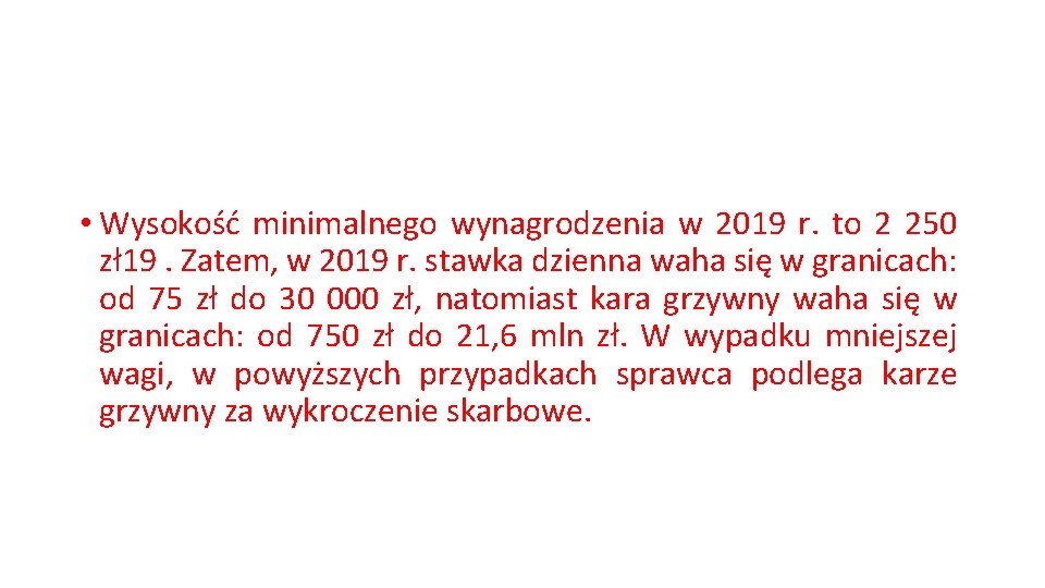  • Wysokość minimalnego wynagrodzenia w 2019 r. to 2 250 zł19. Zatem, w