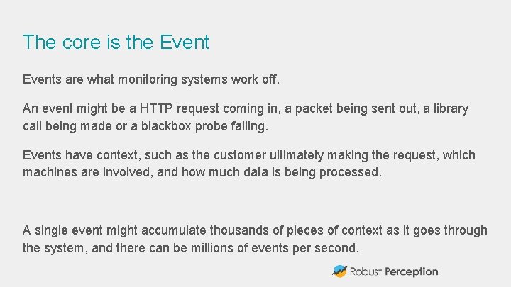The core is the Events are what monitoring systems work off. An event might