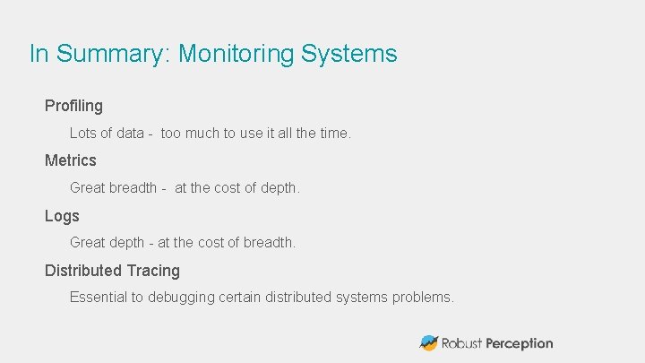 In Summary: Monitoring Systems Profiling Lots of data - too much to use it