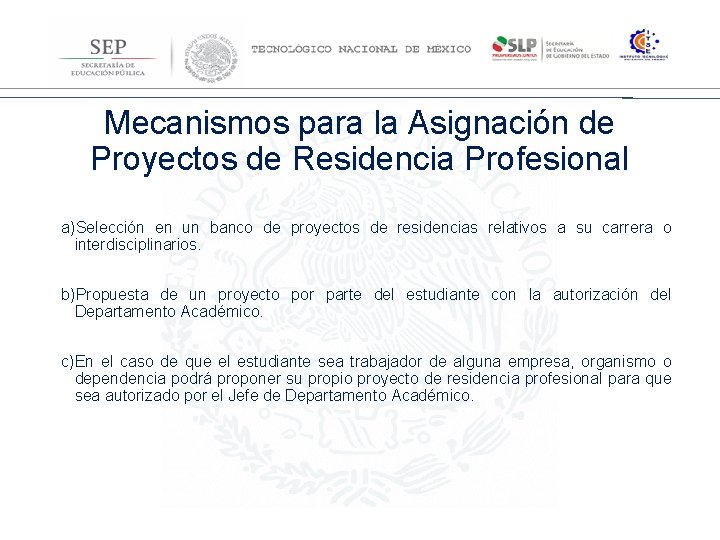 Dirección General de Educación Superior Tecnológica Mecanismos para la Asignación de Proyectos de Residencia