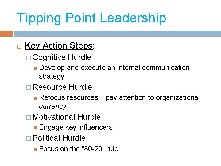 Tipping Point Leadership Key Action Steps: � Cognitive Develop Hurdle and execute an internal