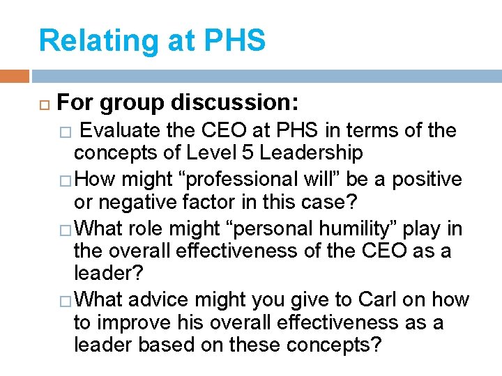 Relating at PHS For group discussion: Evaluate the CEO at PHS in terms of