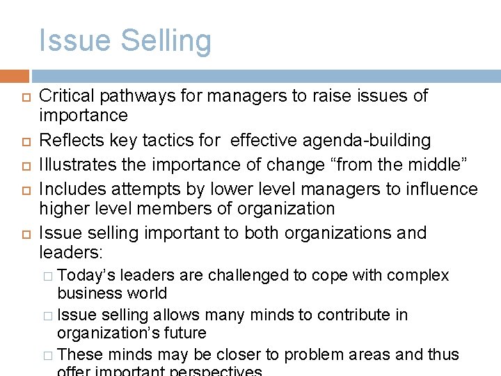 Issue Selling Critical pathways for managers to raise issues of importance Reflects key tactics