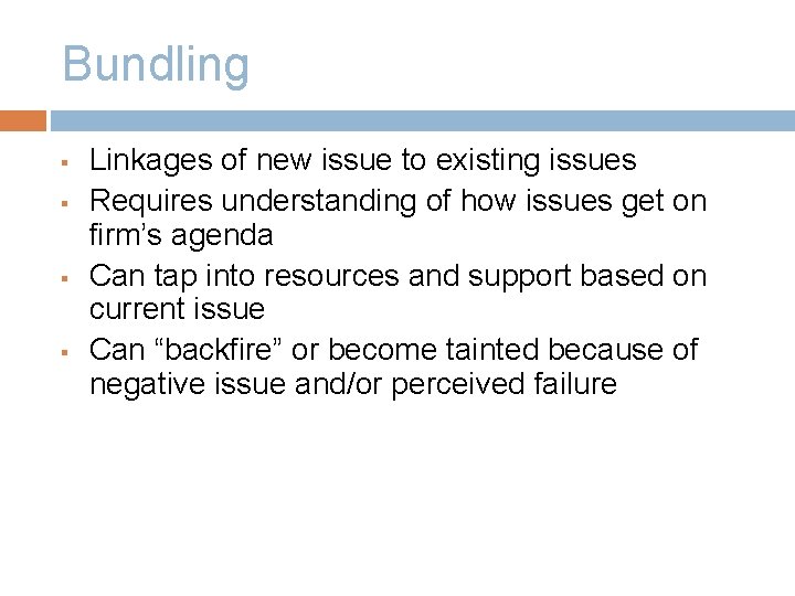 Bundling § § Linkages of new issue to existing issues Requires understanding of how