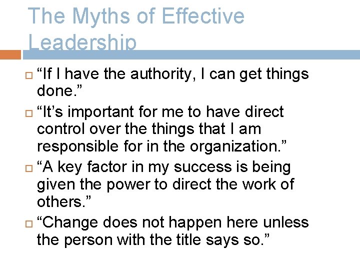 The Myths of Effective Leadership “If I have the authority, I can get things