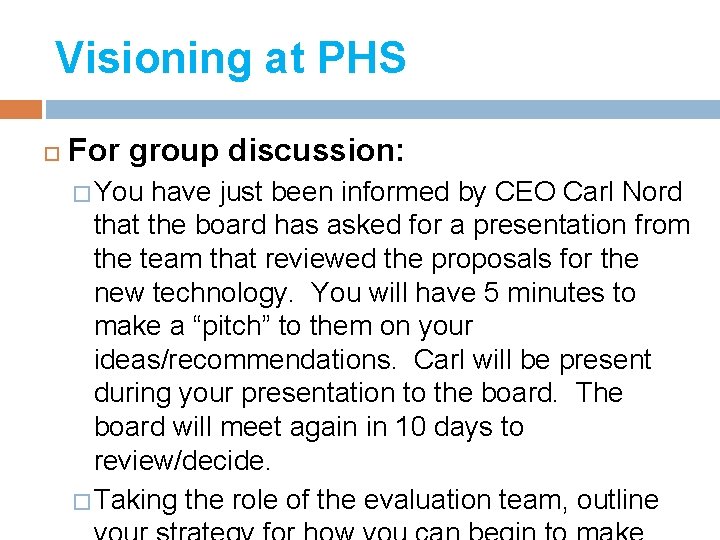 Visioning at PHS For group discussion: � You have just been informed by CEO