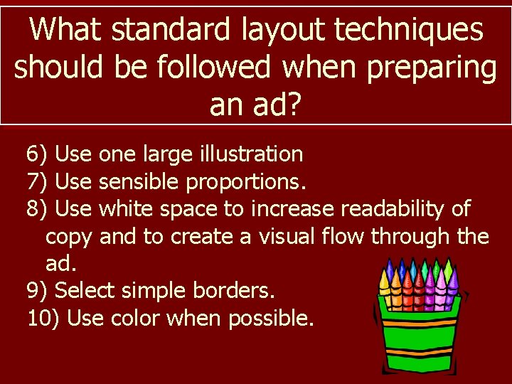 What standard layout techniques should be followed when preparing an ad? 6) Use one