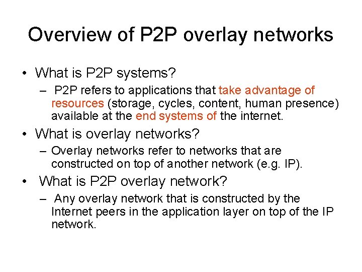 Overview of P 2 P overlay networks • What is P 2 P systems?