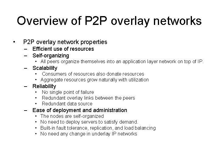 Overview of P 2 P overlay networks • P 2 P overlay network properties