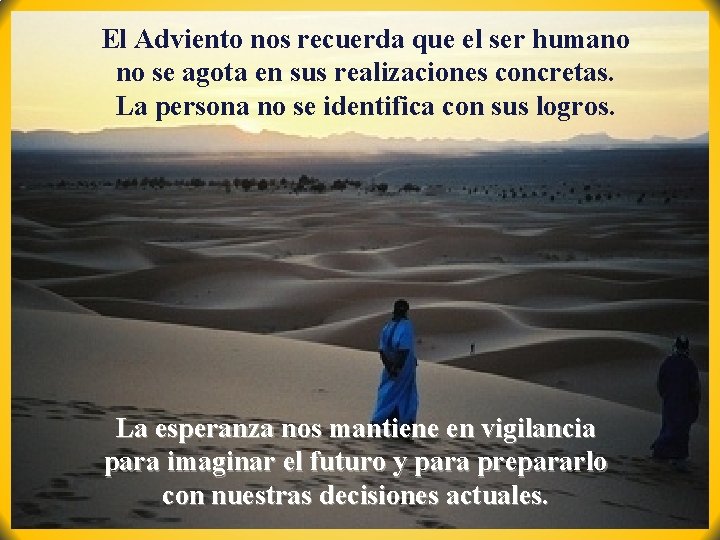 El Adviento nos recuerda que el ser humano no se agota en sus realizaciones