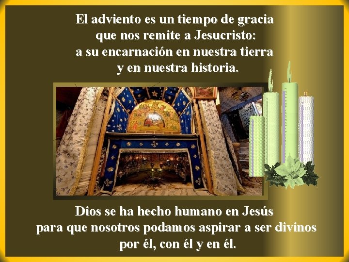 El adviento es un tiempo de gracia que nos remite a Jesucristo: a su