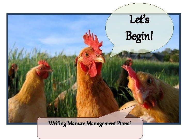 Let’s Begin! Writing Manure Management Plans! 