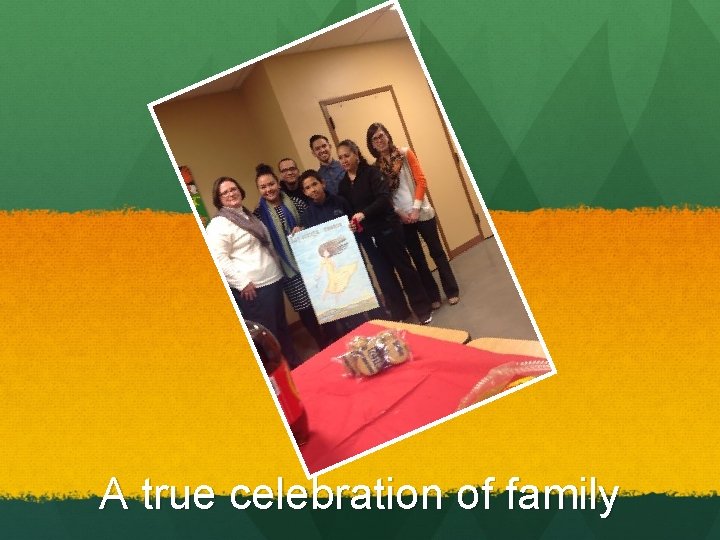 A true celebration of family 