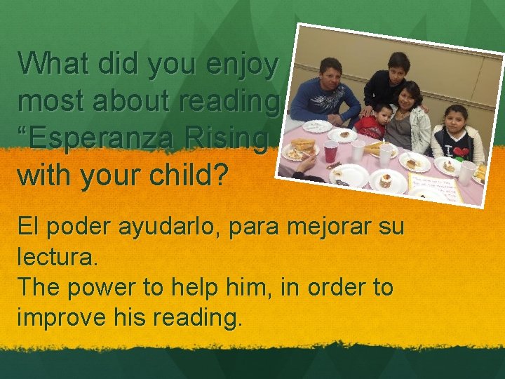 What did you enjoy most about reading “Esperanza Rising with your child? El poder