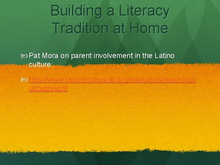 Building a Literacy Tradition at Home Pat Mora on parent involvement in the Latino