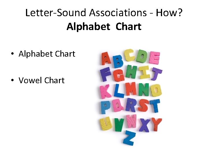 Letter-Sound Associations - How? Alphabet Chart • Vowel Chart 